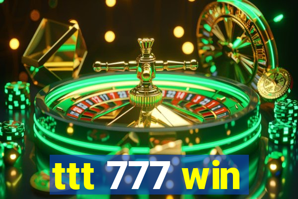 ttt 777 win